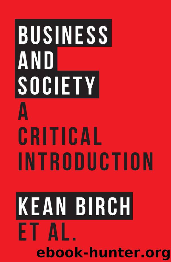 Business and Society by Kean Birch Mark Peacock Richard Wellen Caroline Hossein Sonya Scott Alberto Salazar