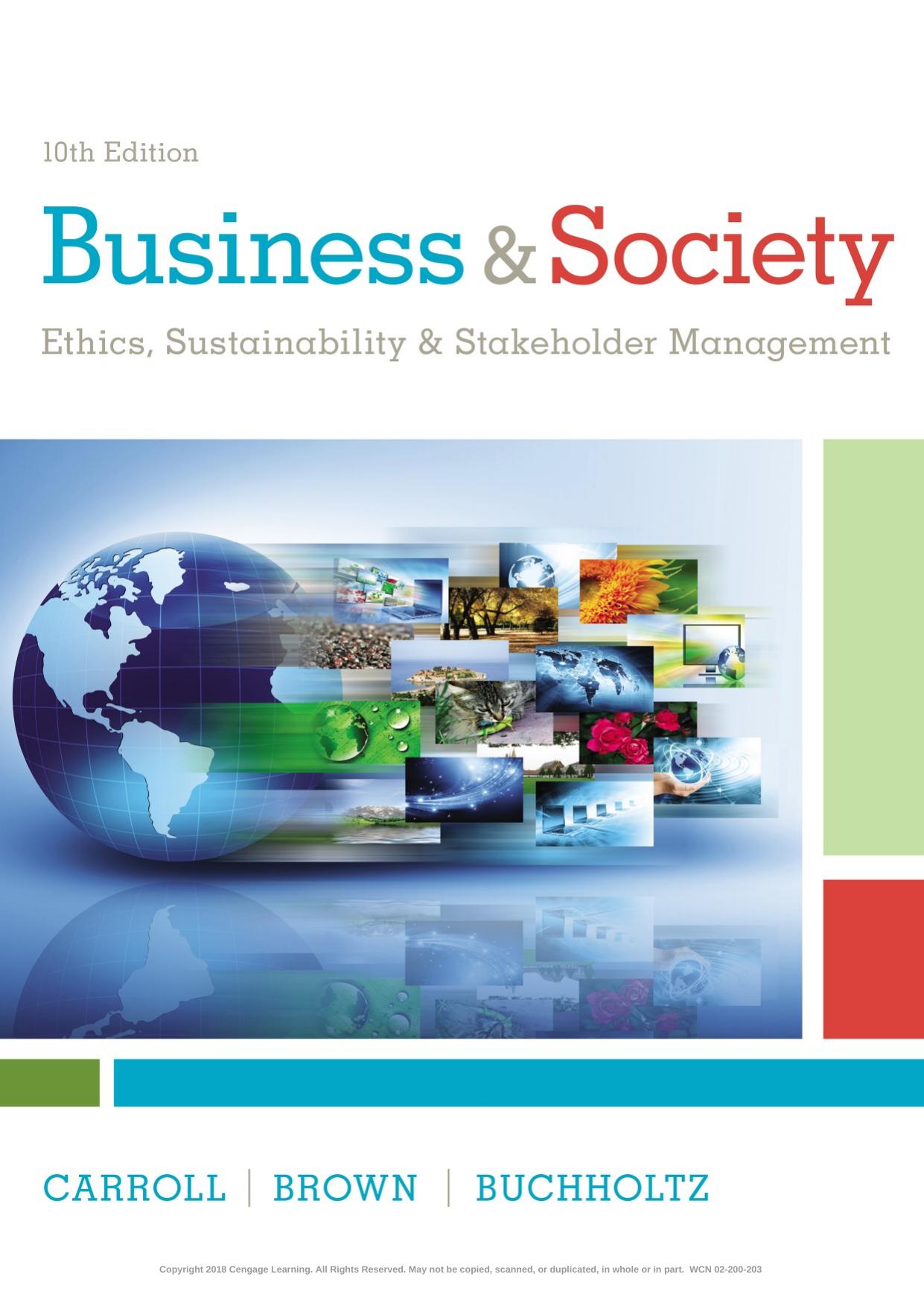 Business and Society: Ethics, Sustainability, and Stakeholder Management by Archie B. Carroll; Ann K. Buchholtz