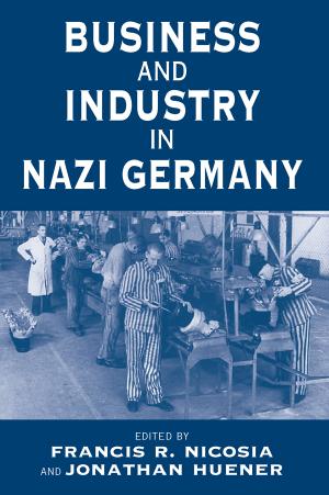 Business and industry in Nazi Germany by Nicosia Francis R.; Huener Jonathan