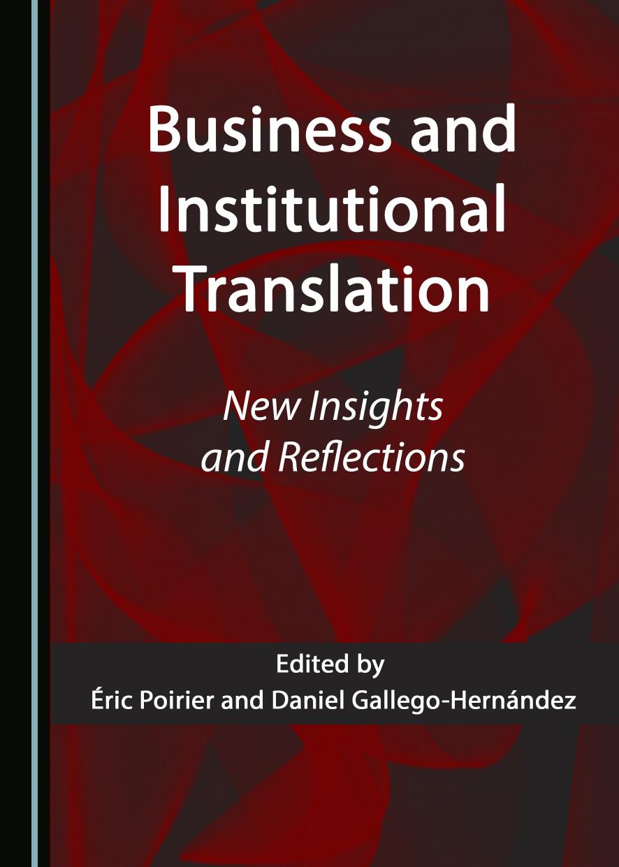 Business and institutional translation : new insights and reflections by Gallego-Hernández Daniel; Poirier Éric