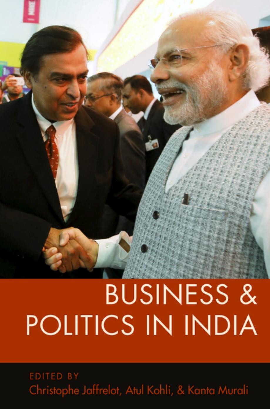 Business and politics in India by Jaffrelot Christophe; Kohli Atul; Murali Kanta