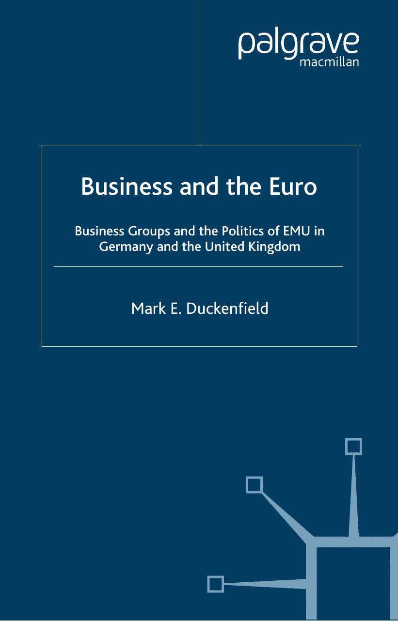 Business and the Euro: Business Groups and the Politics of EMU in Germany and the United Kingdom by Mark E. Duckenfield