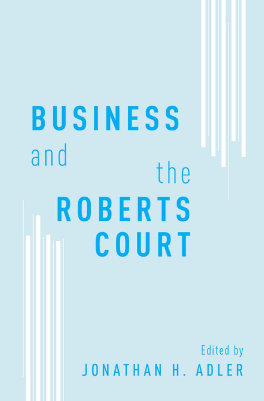 Business and the Roberts court by Adler Jonathan H