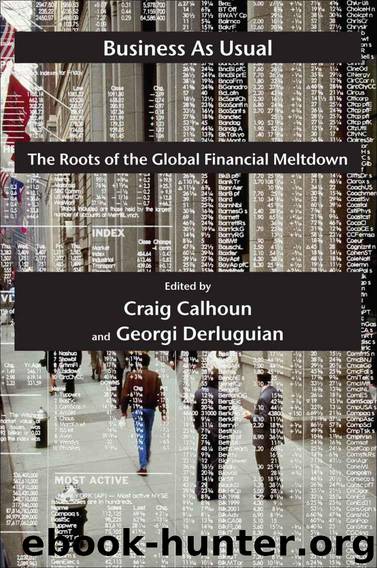 Business as Usual: The Roots of the Global Financial Meltdown (Possible Futures) by Craig Calhoun & Georgi Derluguian