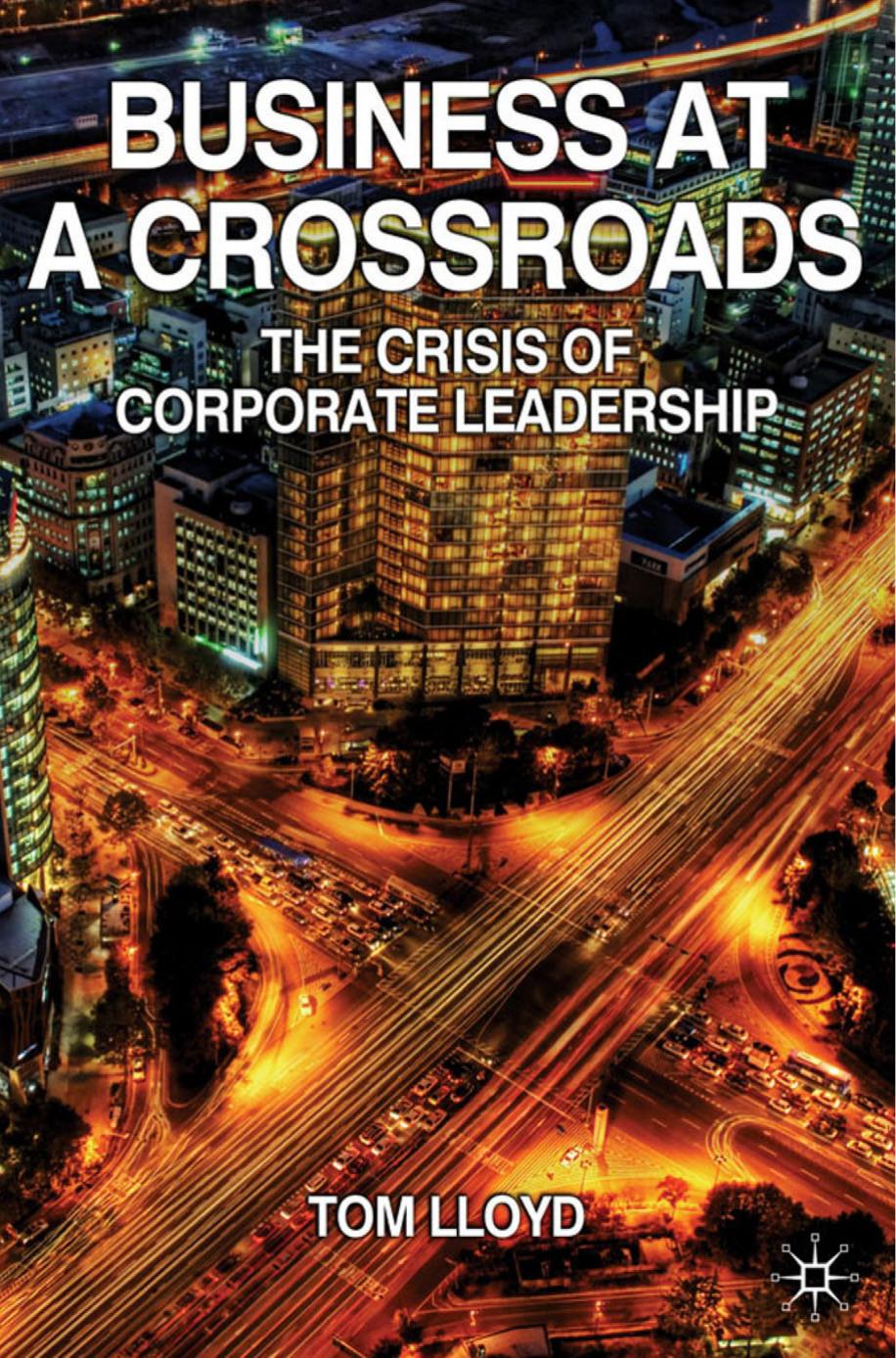 Business at a Crossroads: The Crisis of Corporate Leadership by Tom Lloyd (auth.)