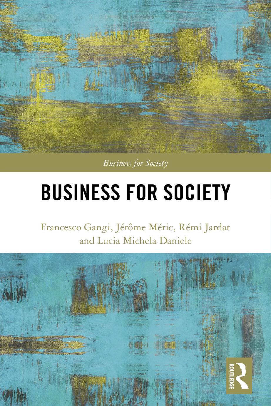 Business for Society by Francesco Gangi Jérôme Méric Rémi Jardat Lucia Michela Daniele