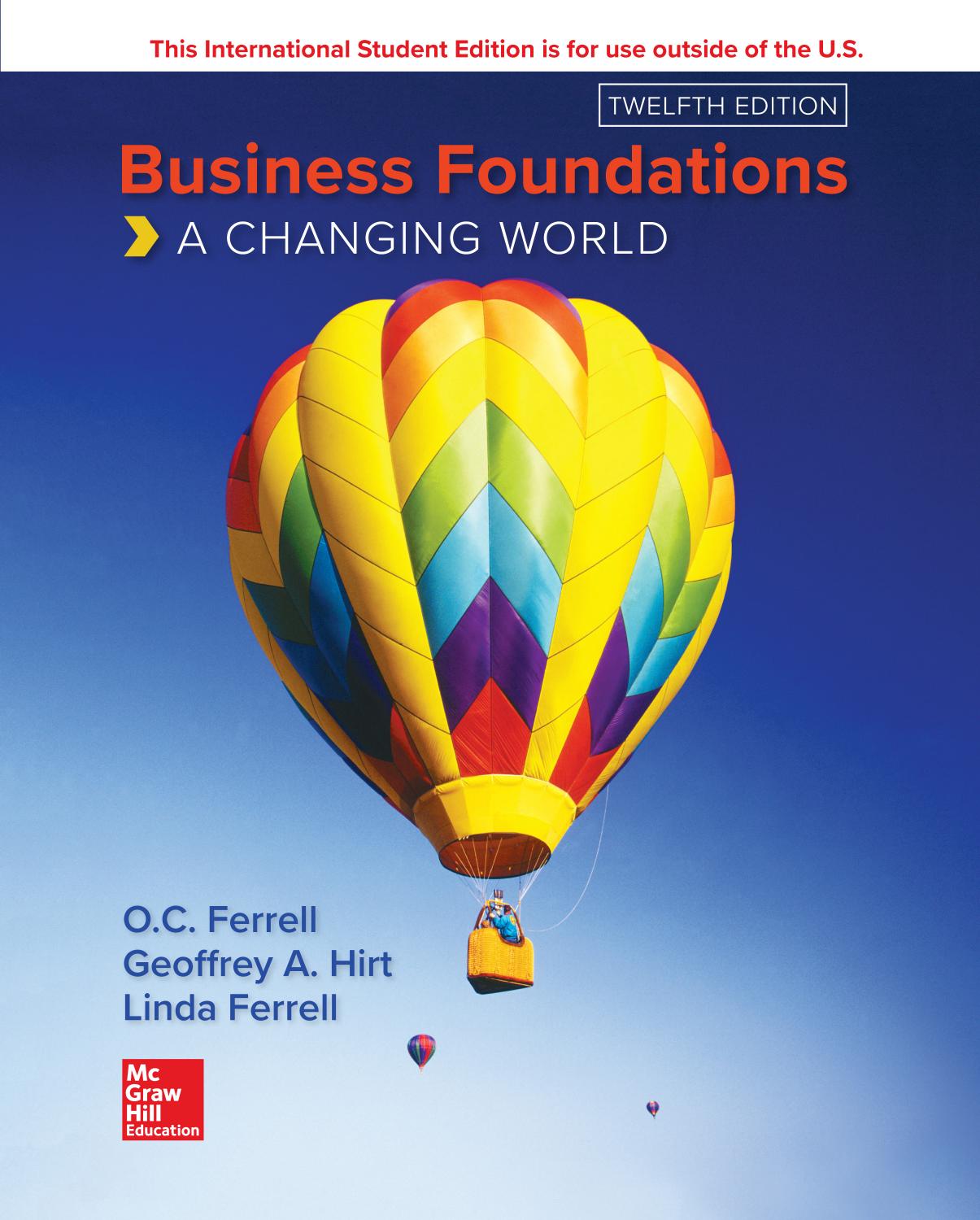 Business foundations : a changing world by Linda Ferrell; O. C. Ferrell; Geoffrey A. Hirt
