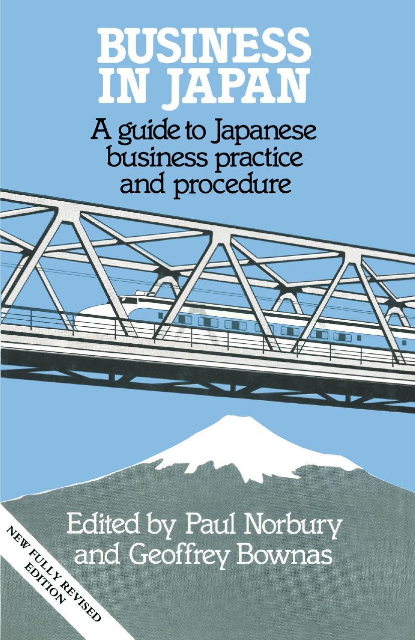 Business in Japan: A guide to Japanese business practice and procedure by Paul Norbury Geoffrey Bownas (eds.)