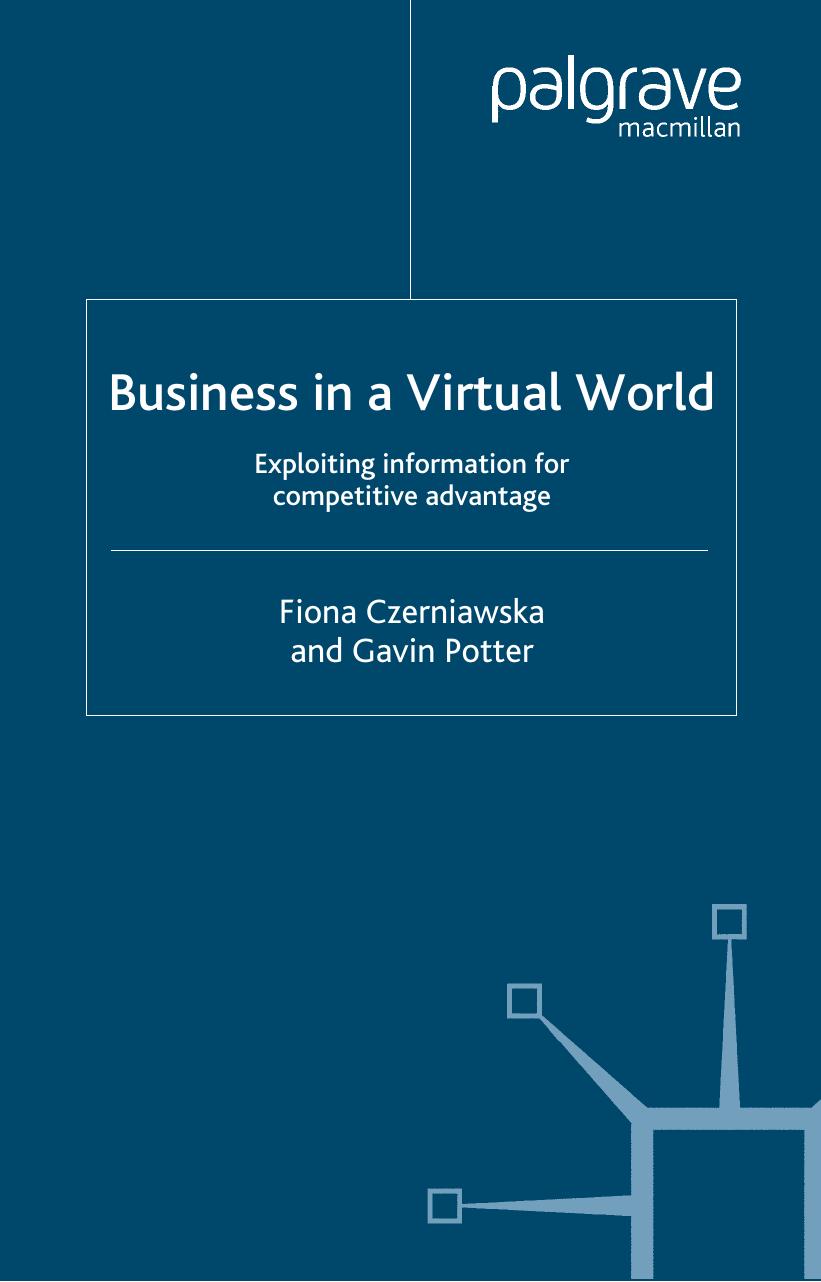 Business in a Virtual World: Exploiting Information for Competitive Advantage (Macmillan Business) by Fiona Czerniawska Gavin Potter