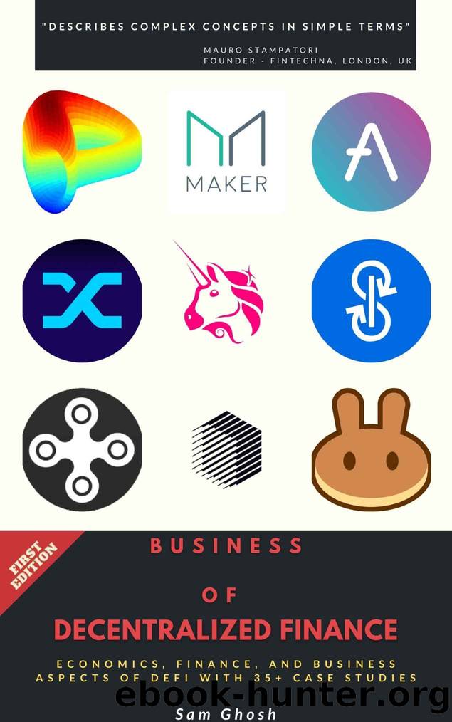 Business of Decentralized Finance: Economics, Finance, and Business aspects of DeFi with 35+ Case Studies by Sam Ghosh