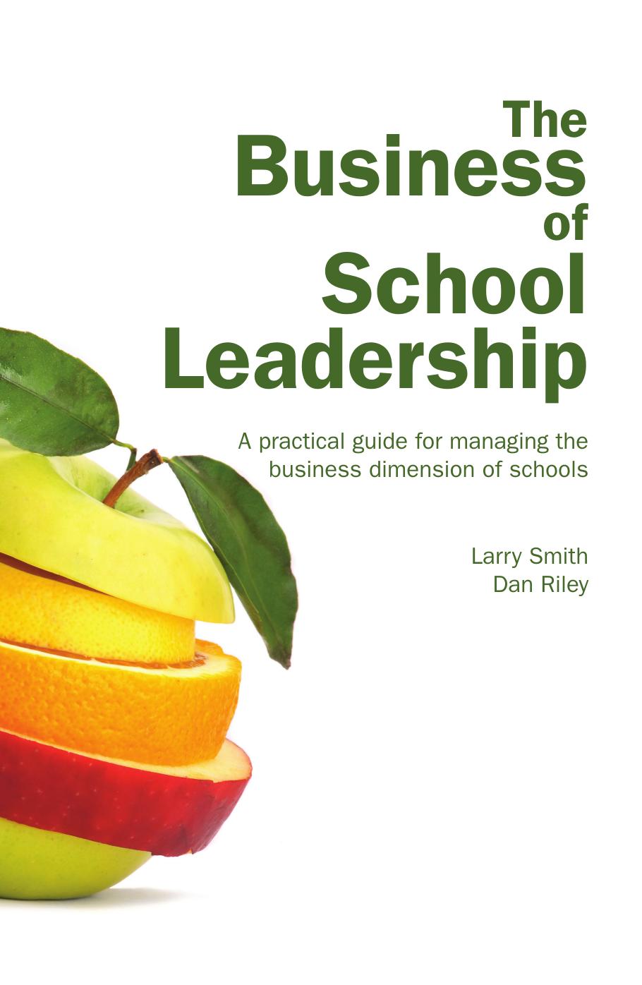 Business of school leadership : a practical guide for managing the business dimension of schools by Riley Dan; Smith Larry