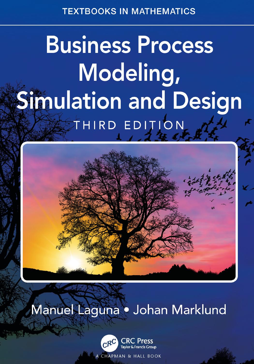 Business process modeling, simulation and design by Laguna Manuel; Marklund Johan