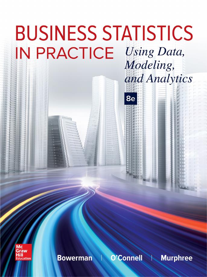 Business statistics in practice : using modeling, data, and analytics by Bruce L. Bowerman