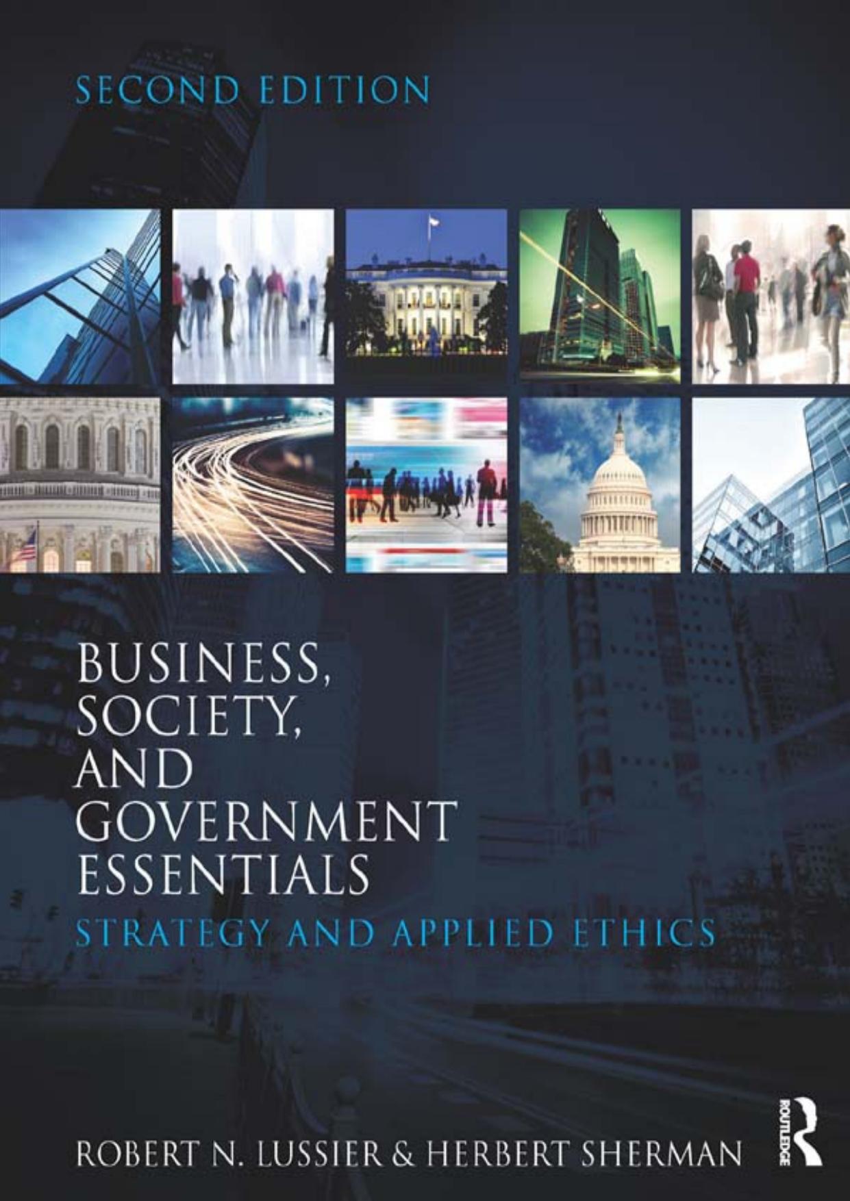 Business, Society, and Government Essentials: Strategy and Applied Ethics by Robert N. Lussier & Herbert Sherman