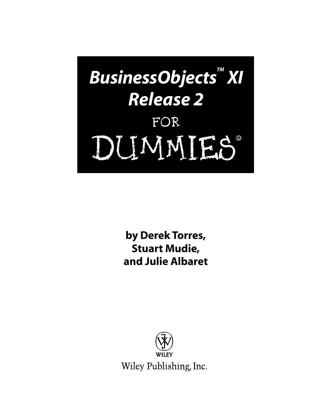 BusinessObjects XI release 2 for dummies by Derek Torres; Stuart Mudie; Julie Albaret