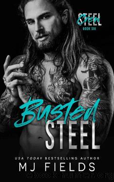Busted Steel: An Age Gap Stand Alone Romance (Steel Crew Book 6) by MJ Fields
