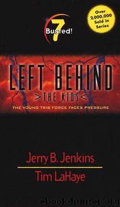 Busted! - Left Behind The Kids 7 by Jerry B. Jenkins Tim F. Lahaye;Chris Fabry