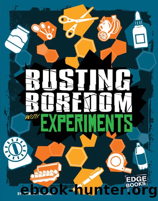 Busting Boredom with Experiments by Jennifer Swanson