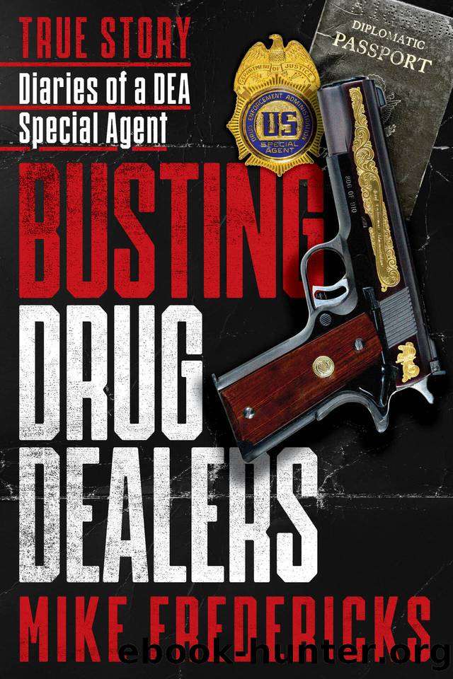 Busting Drug Dealers: Diaries of a DEA Special Agent by Fredericks Mike