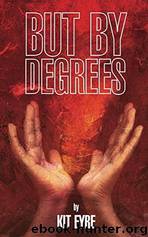 But By Degrees by Kit Eyre