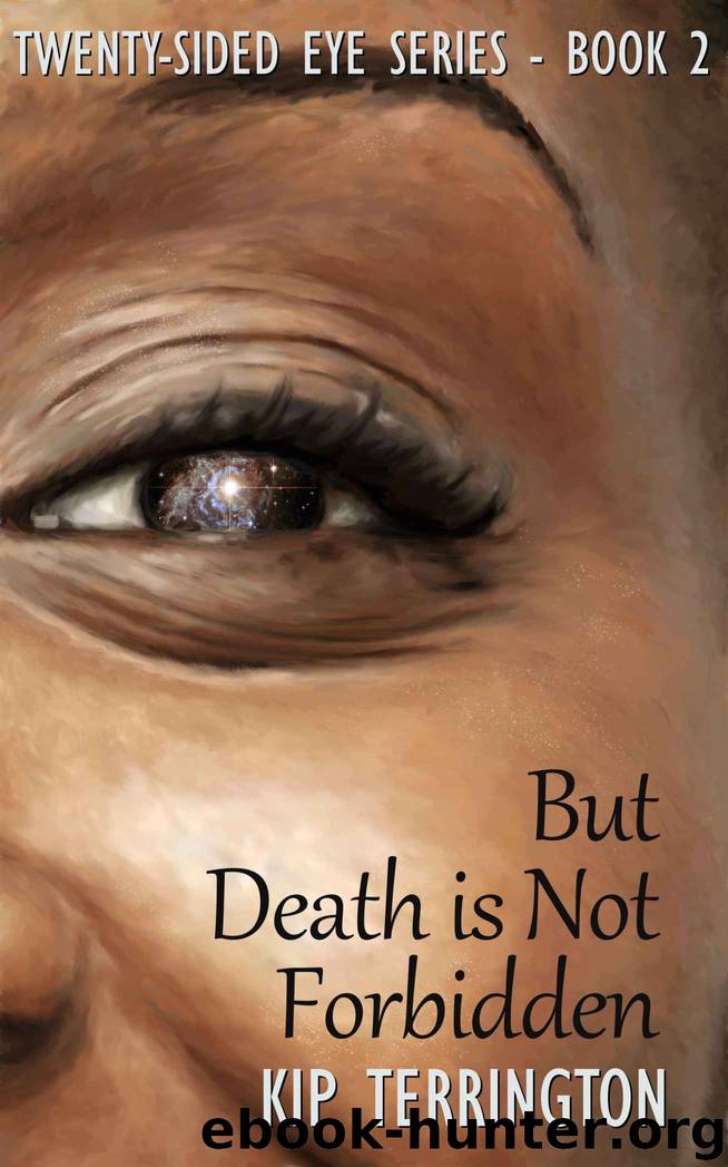 But Death is Not Forbidden (The Twenty-Sided Eye Series Book 2) by Kip Terrington
