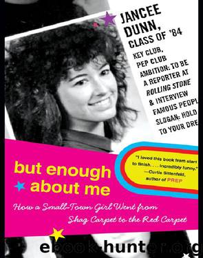 But Enough About Me by Jancee Dunn