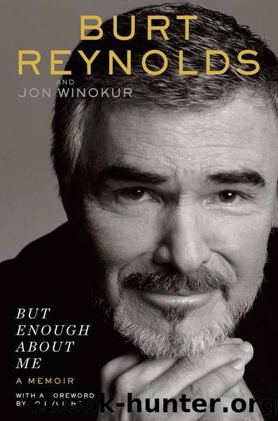 But Enough About Me by Reynolds Burt & Winokur Jon