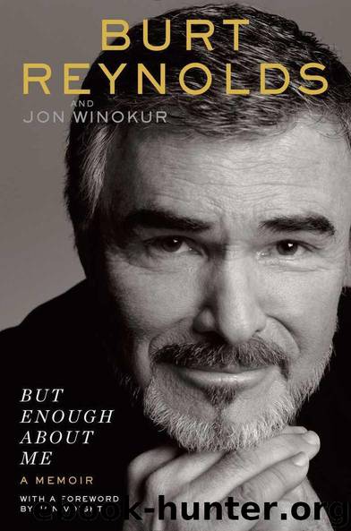 But Enough About Me: A Memoir (2015) by Burt Reynolds; Jon Winokur