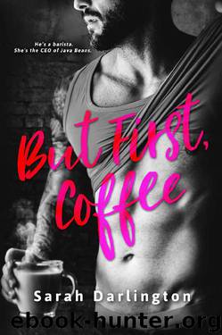 But First, Coffee by Sarah Darlington