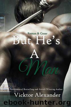 But He’s A Man by Vicktor Alexander
