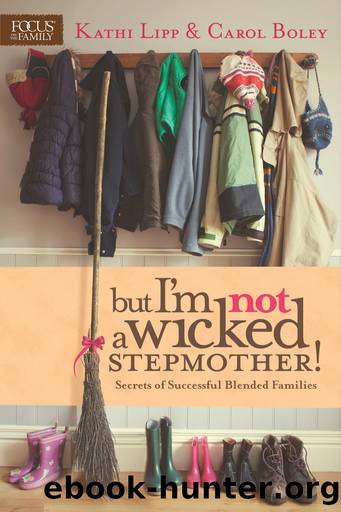 But I'm NOT a Wicked Stepmother! by Kathi Lipp & Carol Boley