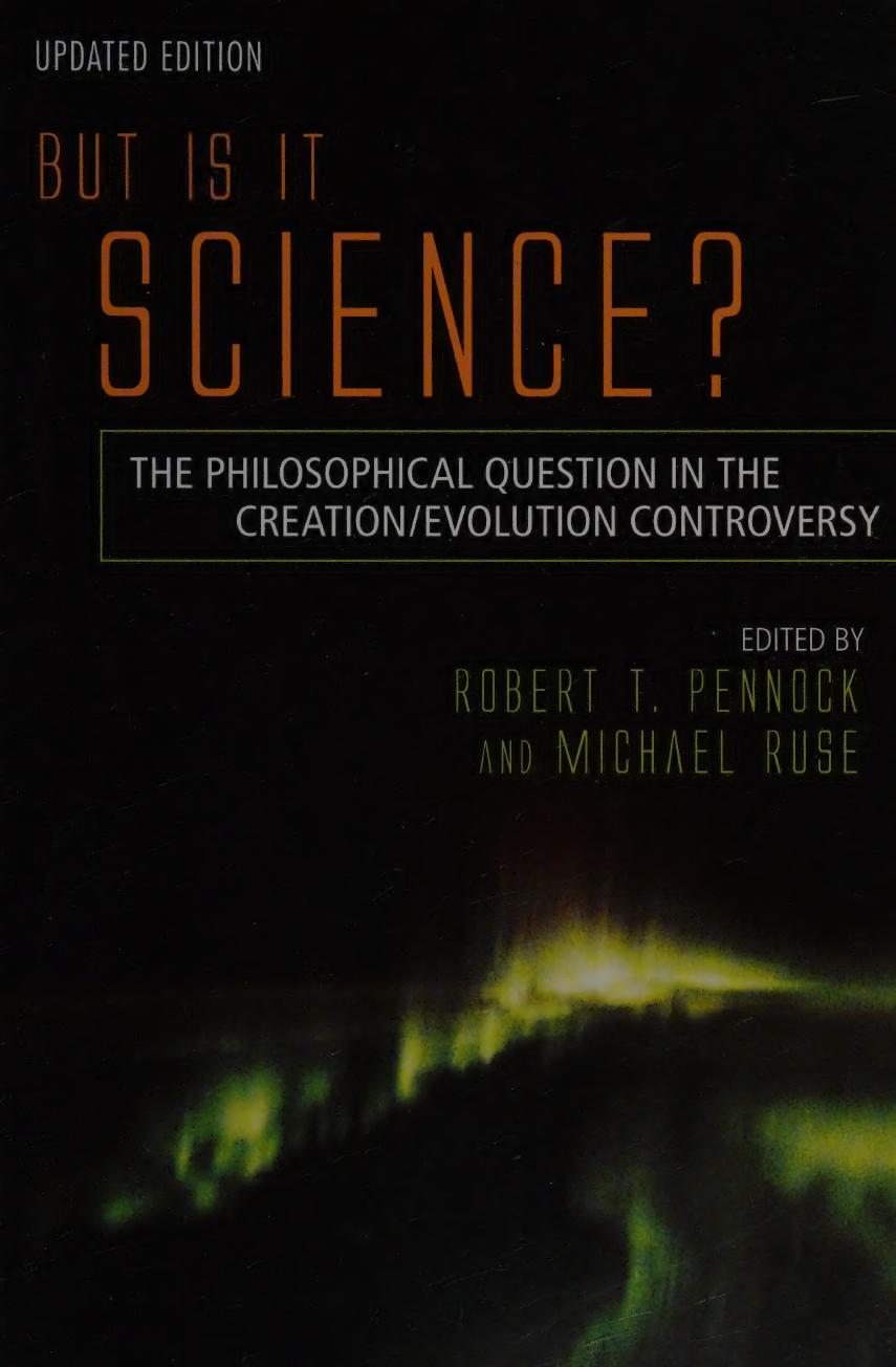 But Is It Science?: The Philosophical Question in the Creationevolution Controversy by Robert T. Pennock & MICHAEL RUSE