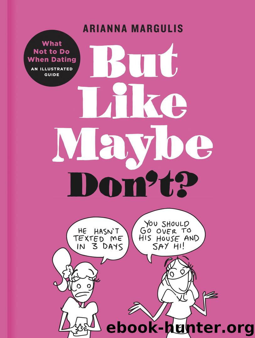 But Like Maybe Don't? by Arianna Margulis