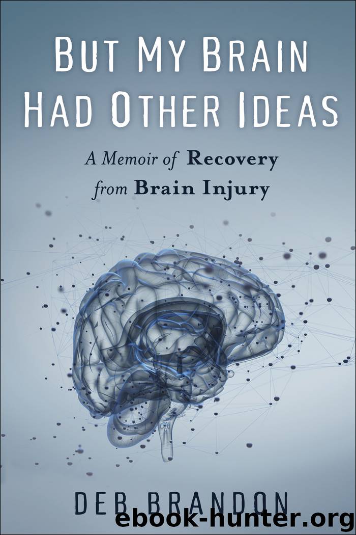 But My Brain Had Other Ideas by Deb Brandon