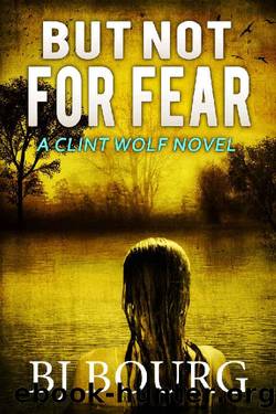 But Not For Fear by BJ Bourg