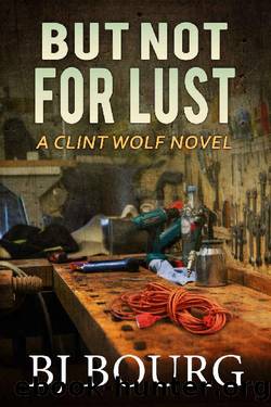 But Not For Lust: A Clint Wolf Novel (Clint Wolf Mystery Series Book 19) by BJ Bourg