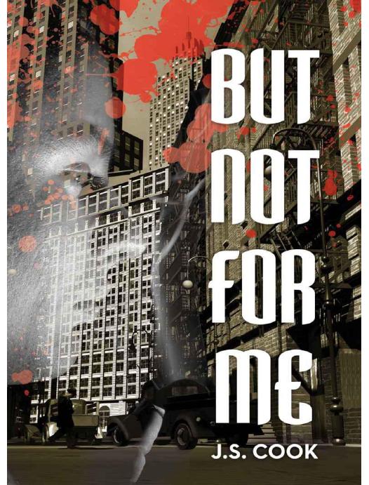 But Not For Me by Cook J.S