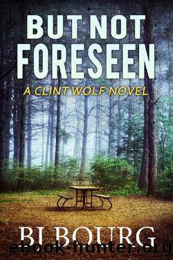 But Not Foreseen by BJ Bourg