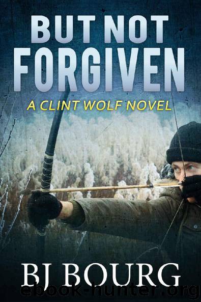 But Not Forgiven by B.J. Bourg