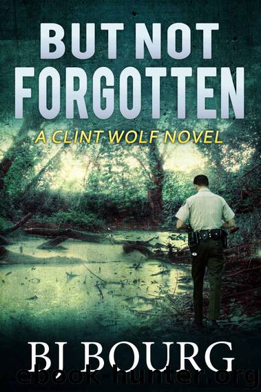 But Not Forgotten by B.J. Bourg