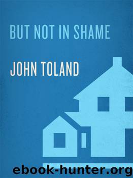 But Not in Shame by John Toland