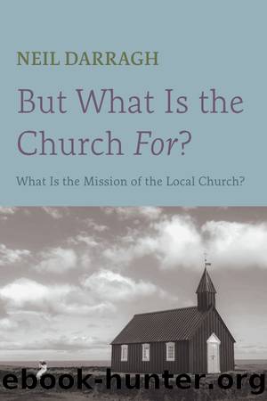 But What Is the Church For? by Neil Darragh