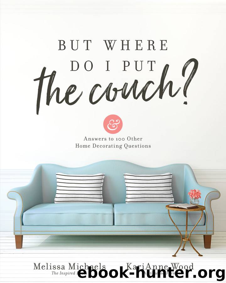 But Where Do I Put the Couch? by Melissa Michaels