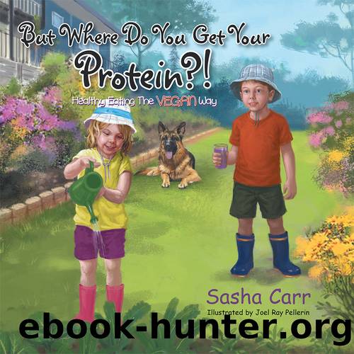 But Where Do You Get Your Protein?! by Sasha Carr