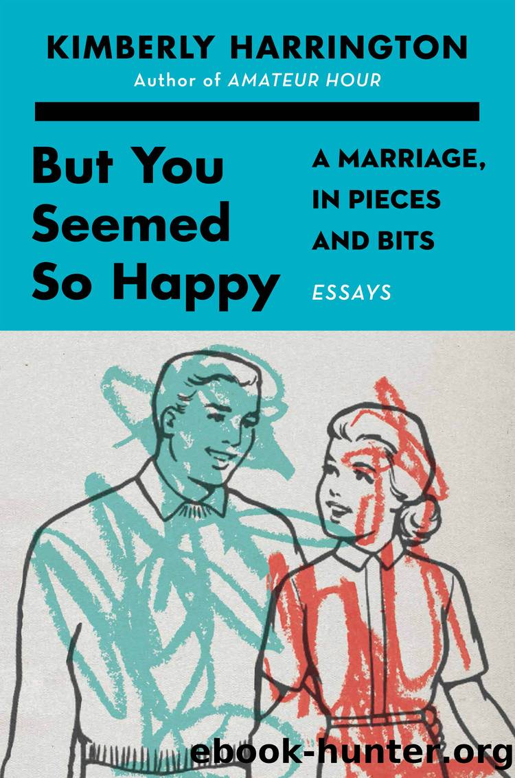 But You Seemed So Happy by Kimberly Harrington