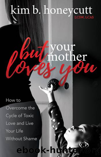 But Your Mother Loves You by Honeycutt Kim B.;