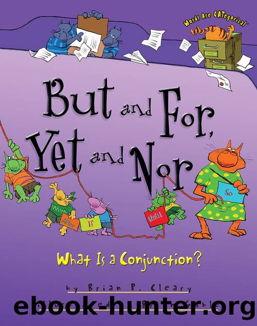 But and for, yet and nor : what is a conjunction? by Brian P. Cleary