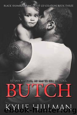 Butch (Black Shamrocks MC: First Generation Book 3) by Kylie Hillman