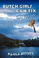 Butch Girls Can Fix Anything by Paula Offutt