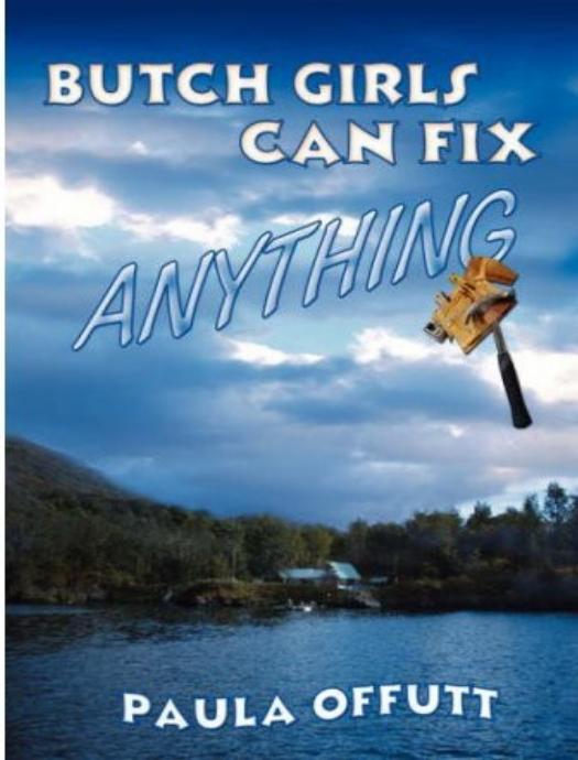 Butch Girls can fix anything by Paula Offut